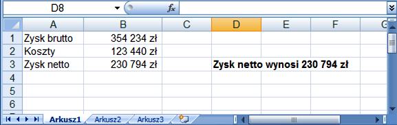 [25/37] EXCEL Przykłady: Wynik formuły Rysunek 36. Formuła łączenia funkcji Komórka D3 zawiera następującą formułę: = Zysk netto wynosi & B3 Wynik formuły Rysunek 37.