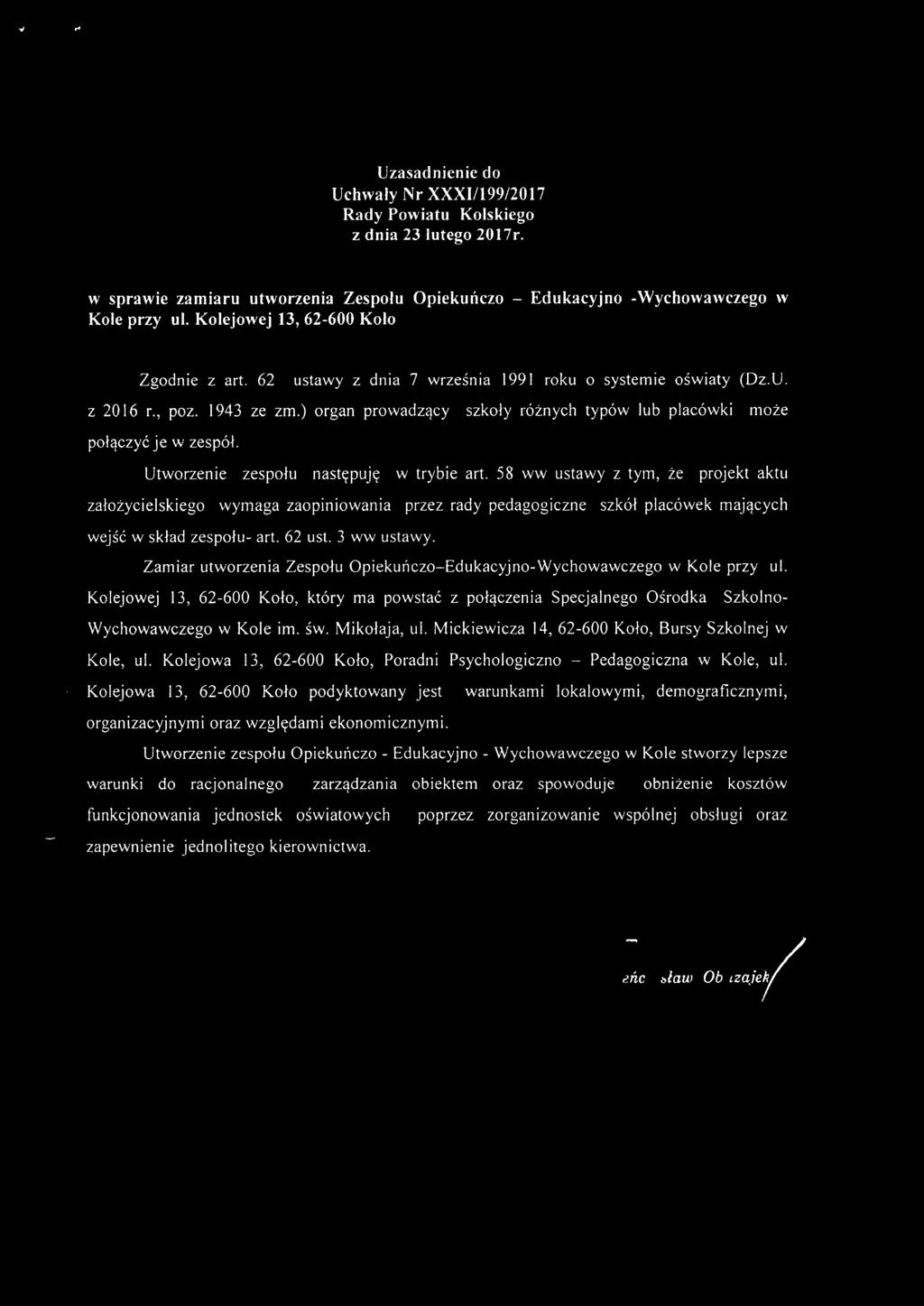 ) organ prowadzący szkoły różnych typów lub placówki może połączyć je w zespół. Utworzenie zespołu następuję w trybie art.