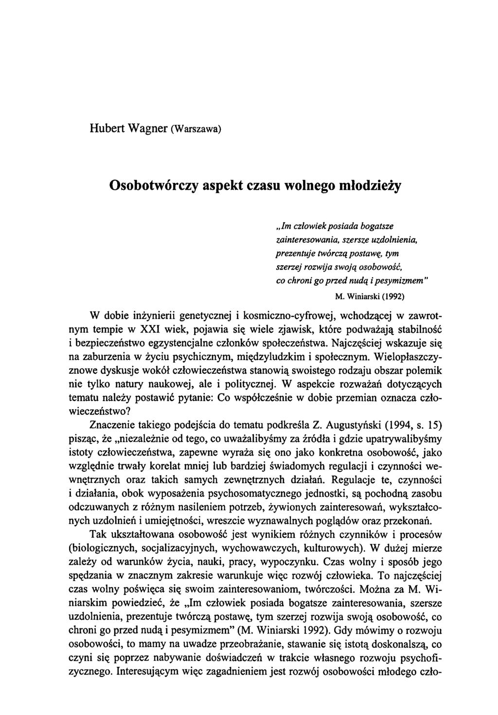 Hubert W agner (W arszaw a) Osobotwórczy aspekt czasu wolnego młodzieży Im człowiek posiada bogatsze zainteresowania, szersze uzdolnienia, prezentuje twórczą postawę, tym szerzej rozwija swoją