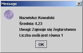 public void Wyswietl() String napis=""; napis+="\n Nazwisko: "+nazwisko; napis+="\n Średnia: "+srednia; napis+="\n Uwagi: "+uwagi; napis+="\n Liczba osób jest równa "+ile_obiektow;