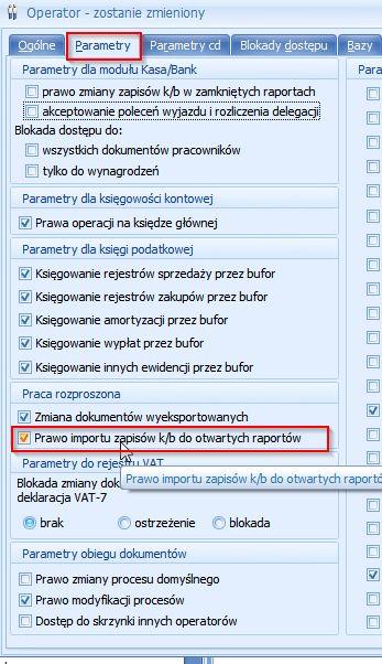 Ponadto operator programu musi mieć w konfiguracji użytkownika zaznaczona opcję zezwalającą na import zapisów kasowych do otwartych raportów.