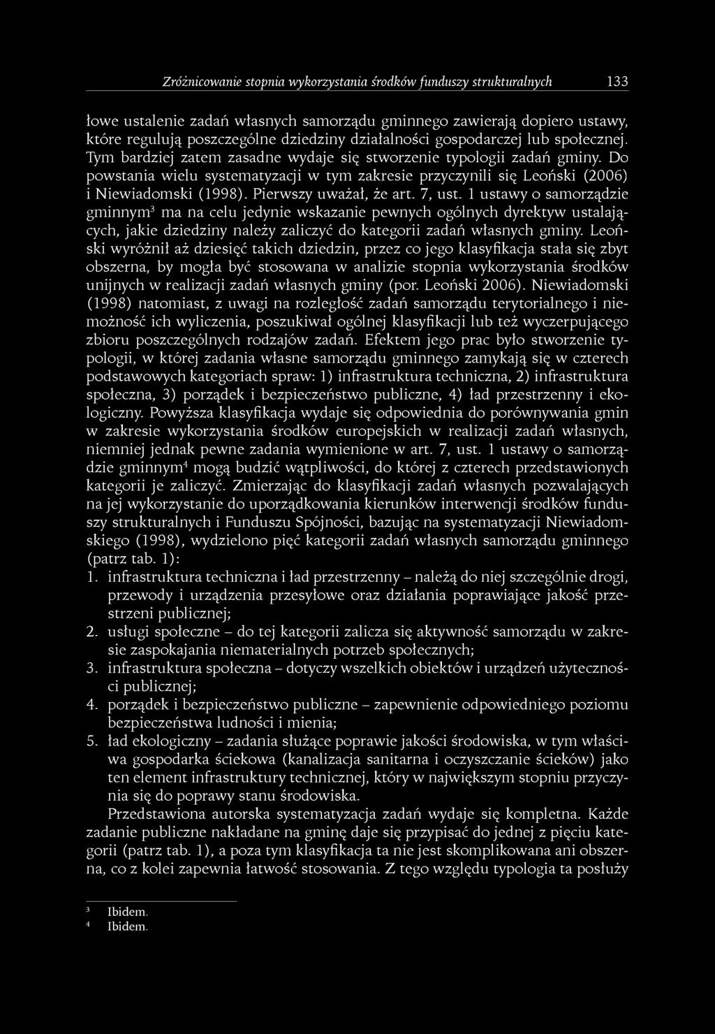 Do powstania wielu systematyzacji w tym zakresie przyczynili się Leoński (2006) i Niewiadomski (1998). Pierwszy uważał, że art. 7, ust.