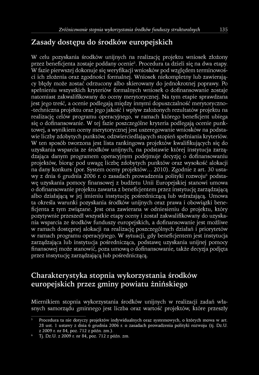 W niosek niekompletny lub zawierający błędy może zostać odrzucony albo skierowany do jednokrotnej poprawy.