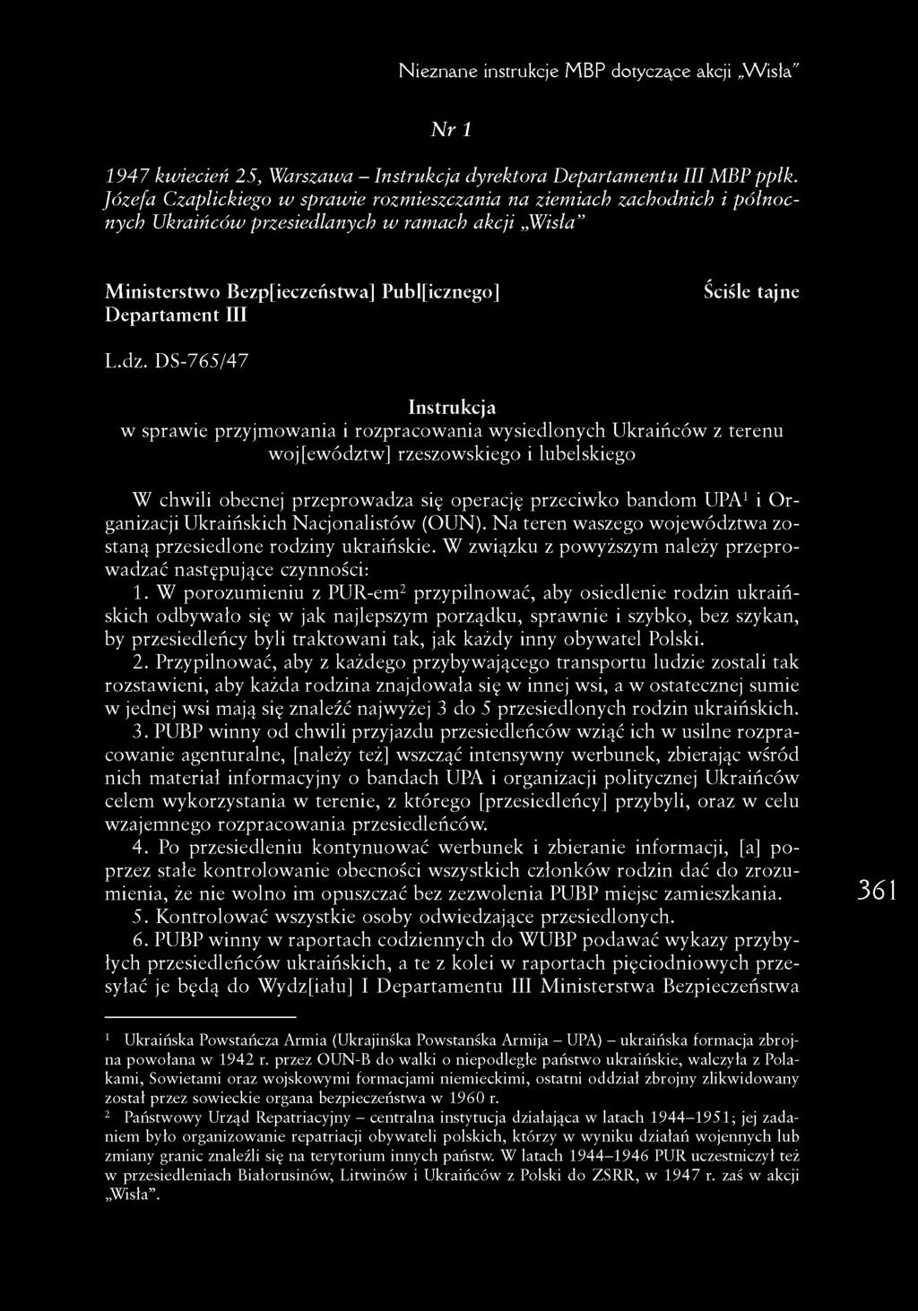 L.dz. DS-765/47 Instrukcja w sprawie przyjmowania i rozpracowania wysiedlonych Ukraińców z terenu woj[ewództw] rzeszowskiego i lubelskiego W chwili obecnej przeprowadza się operację przeciwko bandom