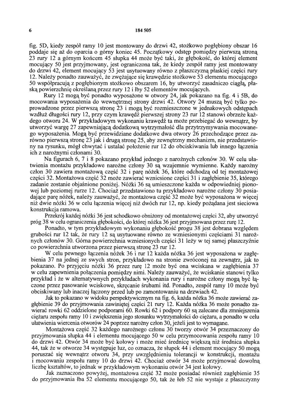 6 184 505 fig. 5D, kiedy zespół ramy 10 jest montowany do drzwi 42, stożkowo pogłębiony obszar 16 poddaje się aż do oparcia o górny koniec 45.