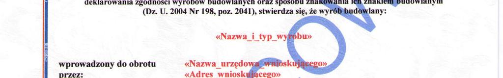 hologram ze znakiem CNBOP-PIB w prawym górnym rogu, numer certyfikatu zgodności, nazwę i typ certyfikowanego wyrobu, nazwę oraz adres firmy, która