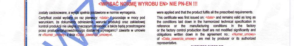 wraz z numerem notyfikacji CNBOP-PIB w lewym dolnym rogu, podpis Dyrektora CNBOP-PIB (lub osoby zastępującej) w prawym dolnym rogu, datę i miejsce wydania.