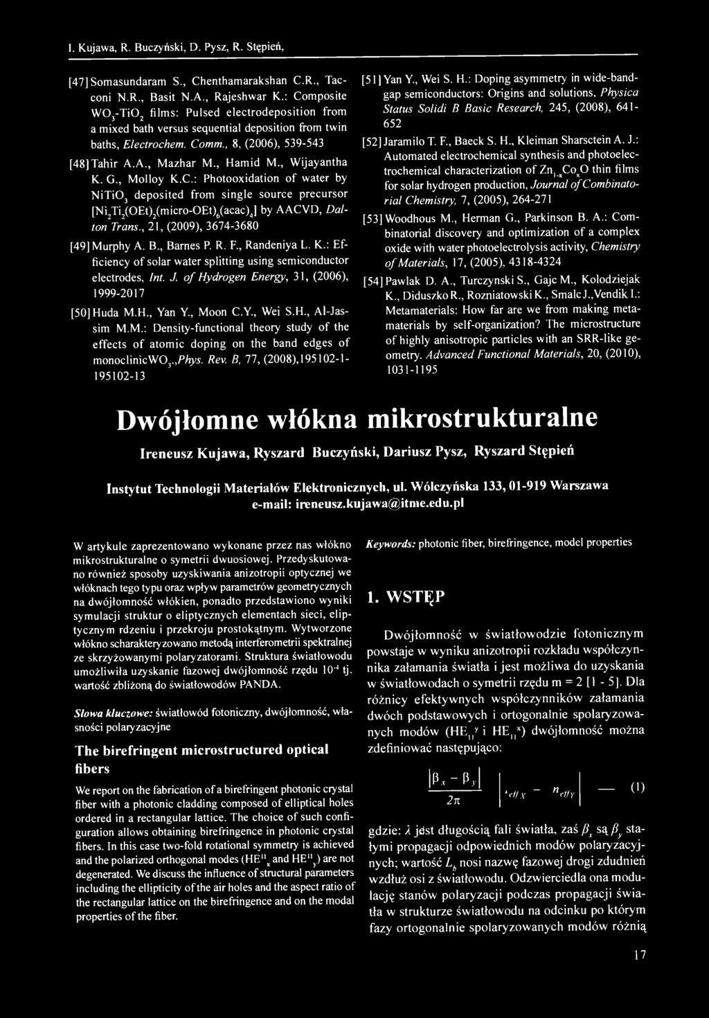 I. Kujawa, R. Buczyński, D. Pysz, R. Stępień, [47] Somasundaram S., Chenthamarakshan C.R., Tacconi N.R., Basil N.A., Rajeshwar K.