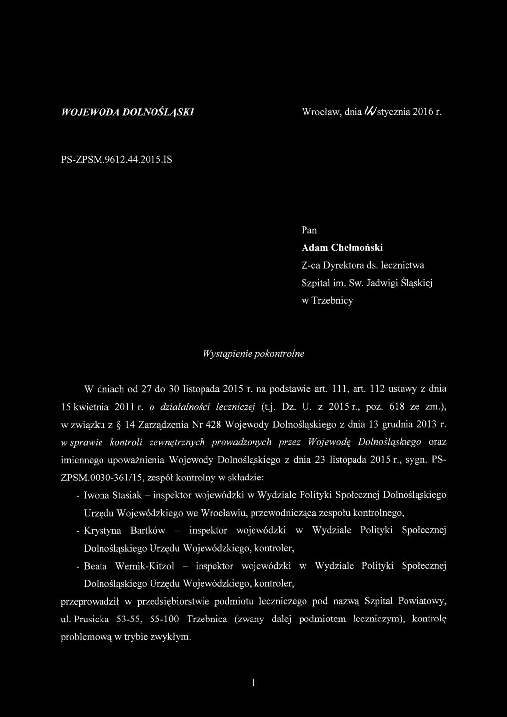 z 2015 r., poz. 618 ze zm.), w związku z 14 Zarządzenia Nr 428 Wojewody Dolnośląskiego z dnia 13 grudnia 2013 r.