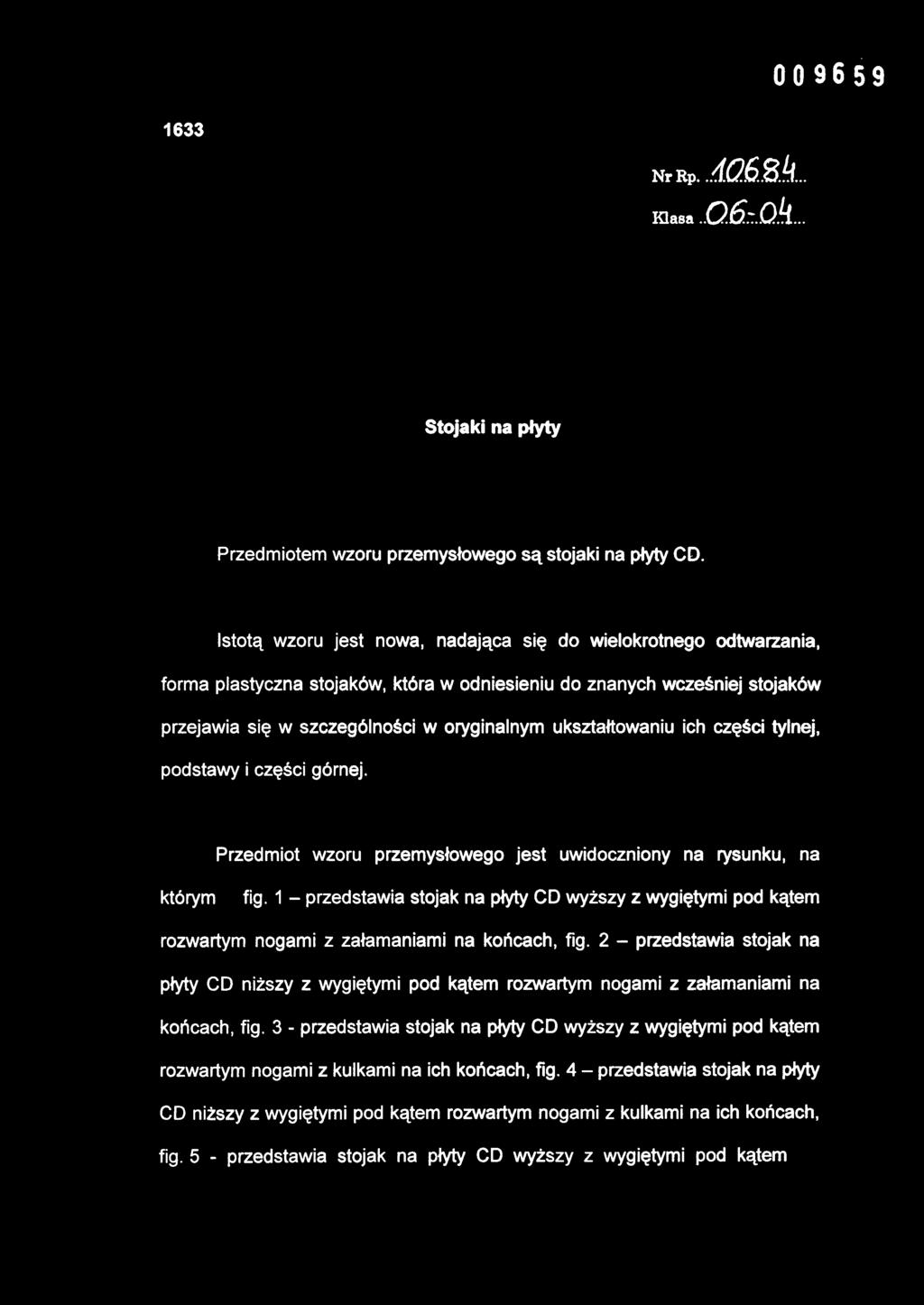 ukształtowani u ic h części tylnej, podstawy i części górnej. Przedmiot wzor u przemysłoweg o jes t uwidocznion y n a rysunku, n a którym fig.