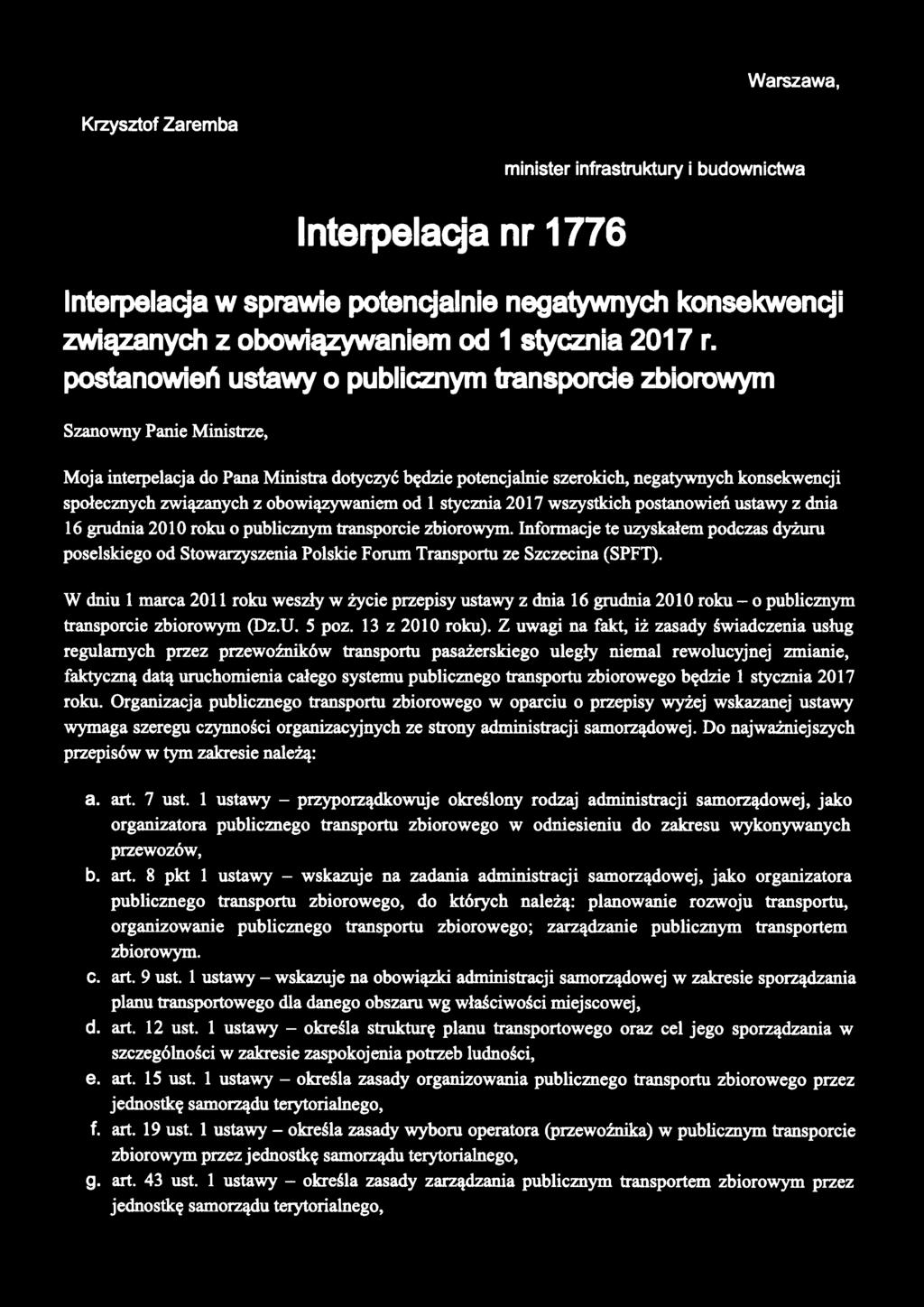 W arszawa, Krzysztof Zarem ba minister infrastruktury i budownictwa Interpelacja nr 1776 Interpelacja w sprawie potencjalnie negatywnych konsekwencji związanych z obowiązywaniem od 1 stycznia 2017 r.