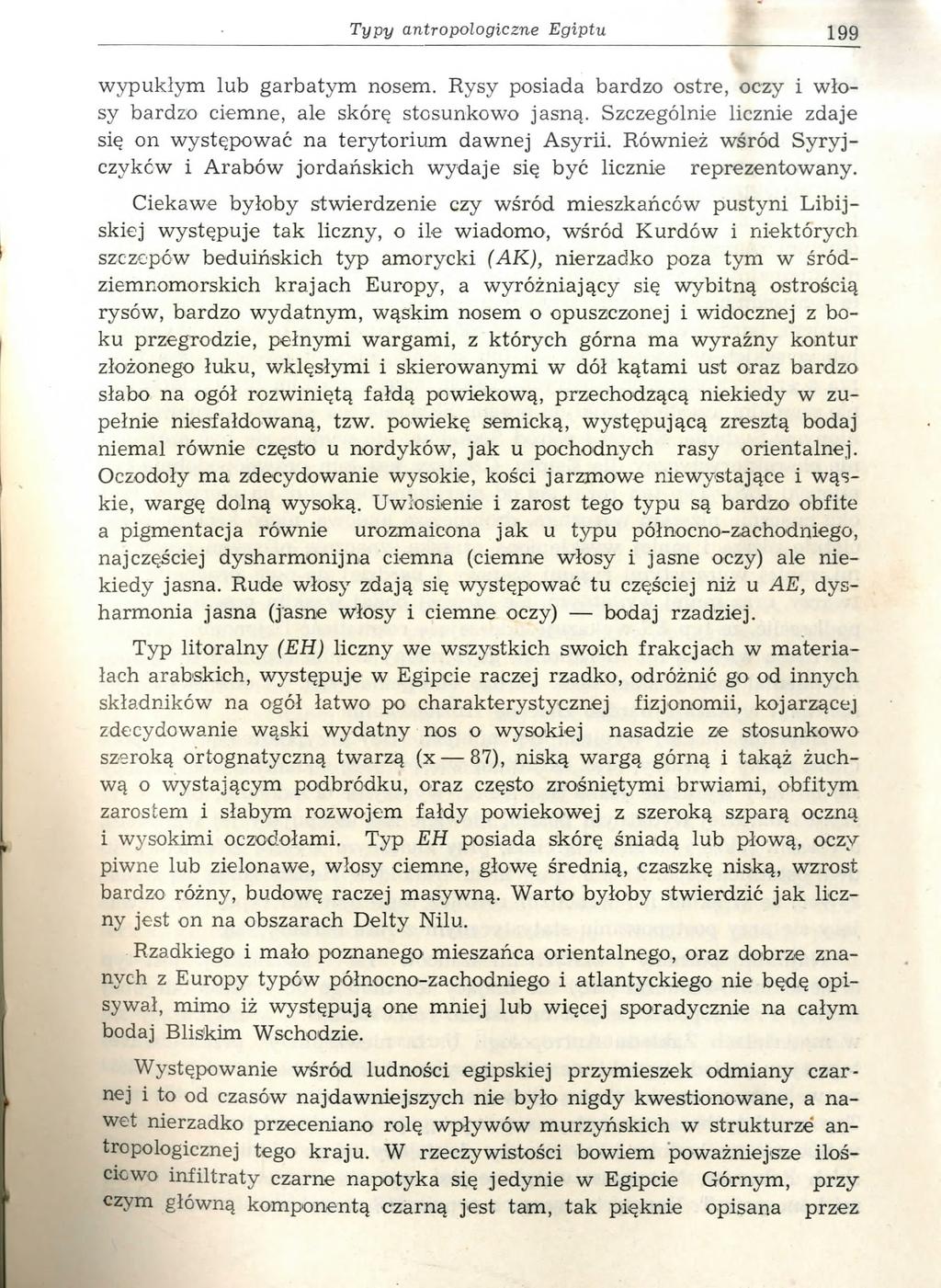 T y p y a n tro p o lo g ic zn e E g ip tu 199 wypukłym lub garbatym nosem. Rysy posiada bardzo ostre, oczy i włosy bardzo ciemne, ale skórę stosunkowo jasną.