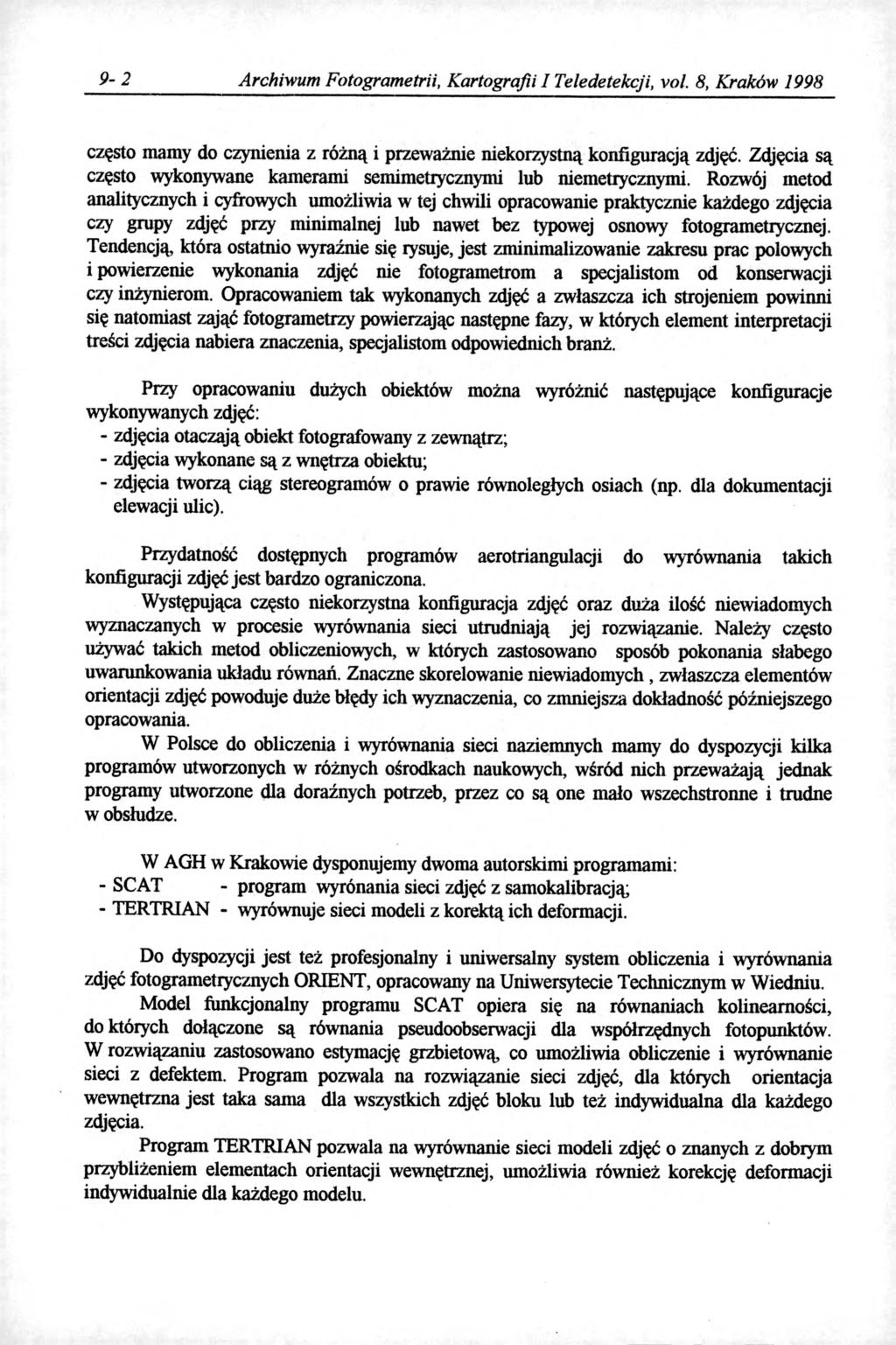 9-2 Archiwum Fotogrametrii, Kartografii I Teledetekcji, vol. 8, Kraków 1998 często mamy do czynienia z różną i przeważnie niekorzystną konfiguracją zdjęć.