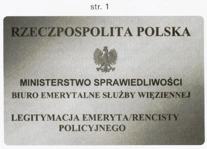 Wzór nr 50 do 23, 24 LEGITYMACJA EMERYTA/RENCISTY POLICYJNEGO (zwolnionego ze S u by Wi ziennej) Legitymacja o wymiarach 55 mm na 85 mm, o kraw dziach zaokr glonych, pokryta giloszem koloru