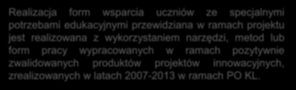 Kryteria wyboru projektów kryteria dodatkowe Realizacja form wsparcia uczniów ze specjalnymi