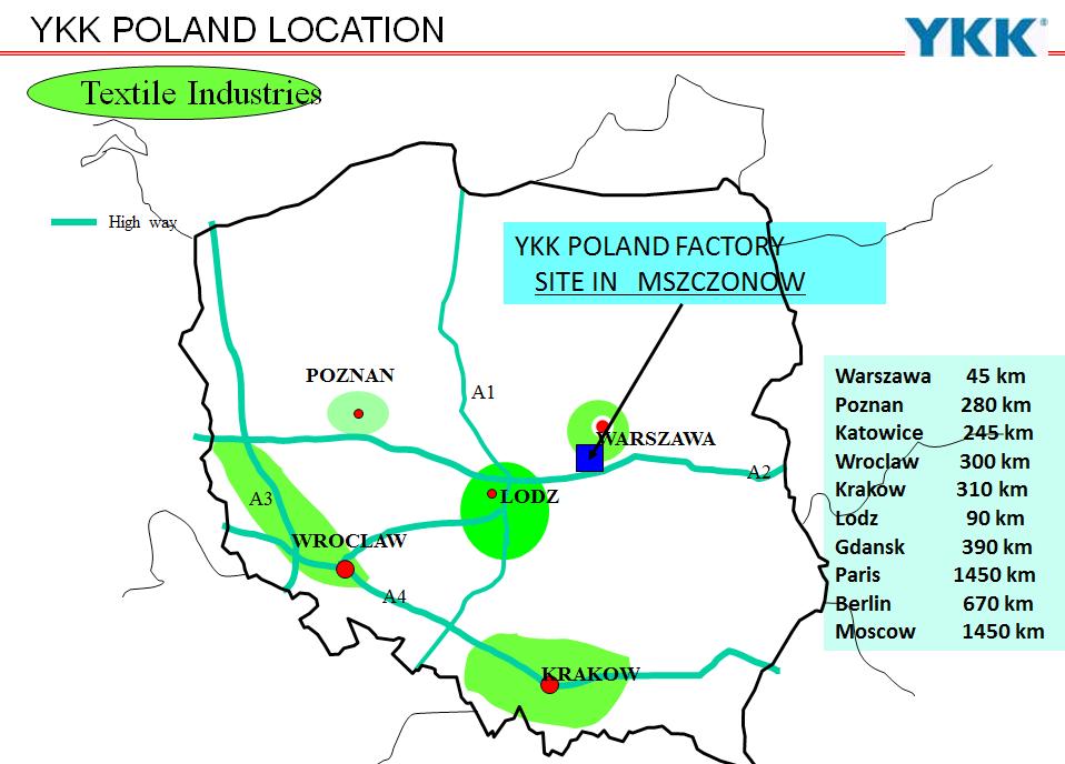 The factory of YKK Poland was launched in 2001 and expanded in 2006. The land area is 30,000 m 2 and the building area is 13,000 m 2.