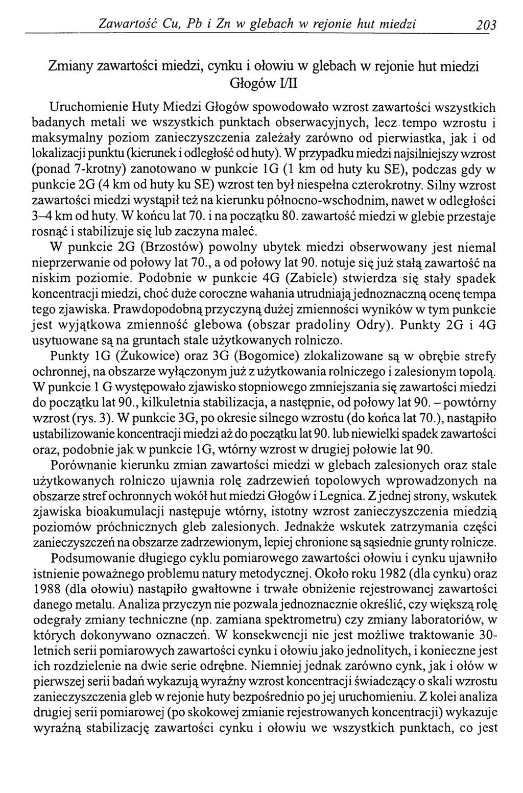 Zawartość Си, Pb i Zn w glebach w rejonie hut miedzi 203 Zmiany zawartości miedzi, cynku i ołowiu w glebach w rejonie hut miedzi Głogów I/II Uruchomienie Huty Miedzi Głogów spowodowało wzrost