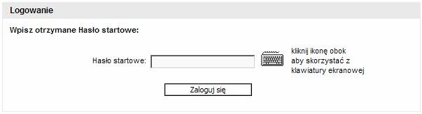 2. Następnie, w zależności czy już korzystaliśmy z Systemu, podajemy hasło z pakietu startowego lub hasło