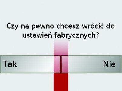 Przycisk Ustawienia fabrycz. W oknie ustawień Ustawienia fabrycz. można przywrócić ustawienia fabryczne, kasując dokonane zmiany. > W menu ustawień naciśnij przycisk Ustawienia fabrycz.
