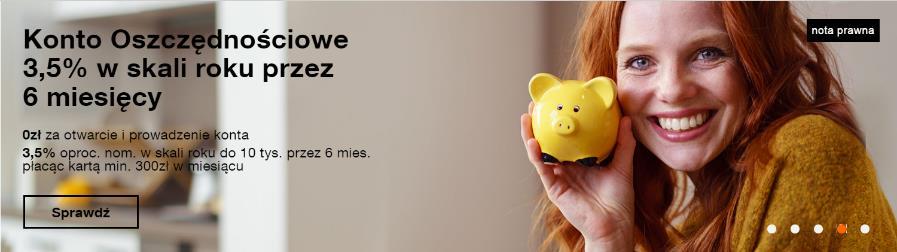 V. OPSY PRODUKTÓW KREACJ MARKETNGOWYCH* PRZEJDŹ DO KREACJA OPS Value proposition Disclaimer PROMO Konto Oszczędnościowe / 0zł za otwarcie i prowadzenie konta / 3,5% oproc. nom. w skali roku do 10 tys.