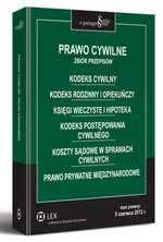 Kodeks cywilny. Kodeks rodzinny i opiekuńczy. Księgi wieczyste i hipoteka. Kodeks postępowania cywilnego. Koszty sądowe w sprawach cywilnych. Prawo prywatne międzynarodowe Stan prawny na 5.06.2012 r.