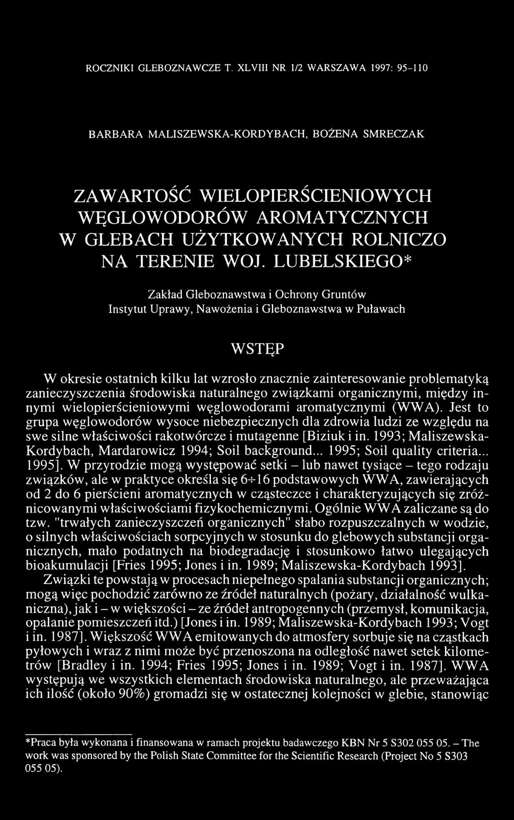 LUBELSKIEGO* Zakład Gleboznawstwa i Ochrony Gruntów Instytut Uprawy, Nawożenia i Gleboznawstwa w Puławach WSTĘP W okresie ostatnich kilku lat wzrosło znacznie zainteresowanie problematyką