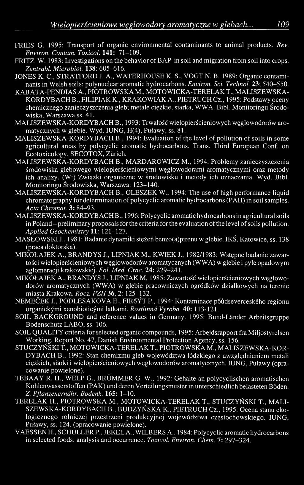 Environ. Sei. Technol. 23; 540-550. К AB AT A-PENDI AS A., PIOTROWSKA М., MOT O WIC KA-TEREL А К T., MALISZEWSKA- KORDYBACH B., FILIPIAK K., KRAKOWIAK A., PIETRUCH Cz.