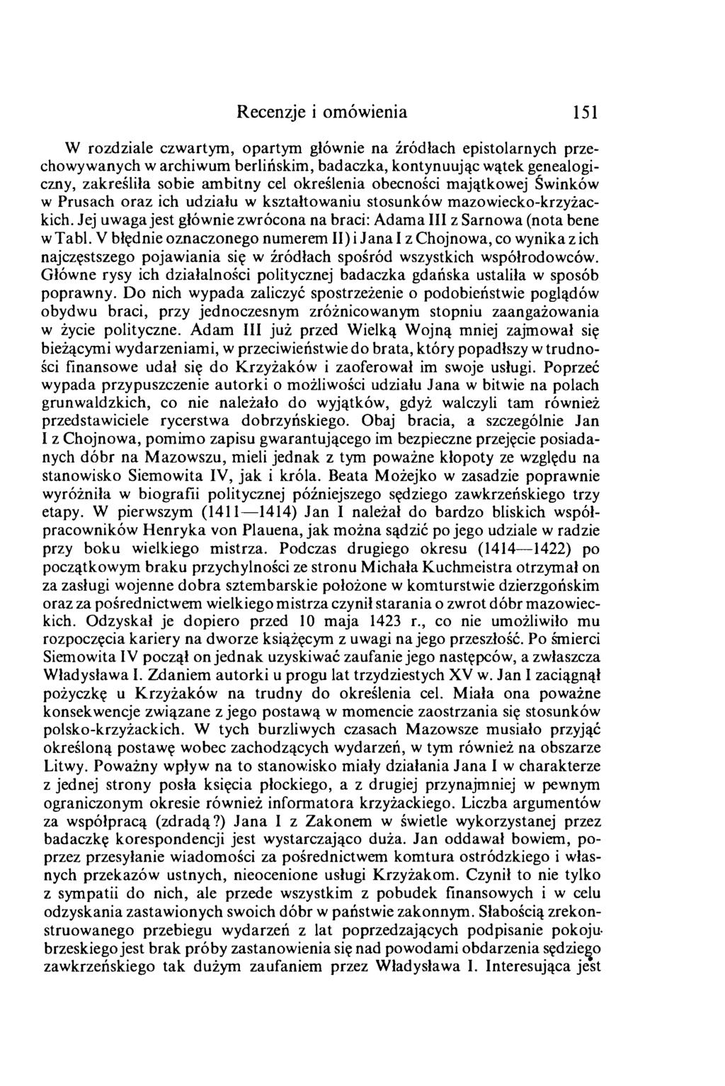 Recenzje i omówienia 151 W rozdziale czwartym, opartym głównie na źródłach epistolarnych przechowywanych w archiwum berlińskim, badaczka, kontynuując wątek genealogiczny, zakreśliła sobie ambitny cel