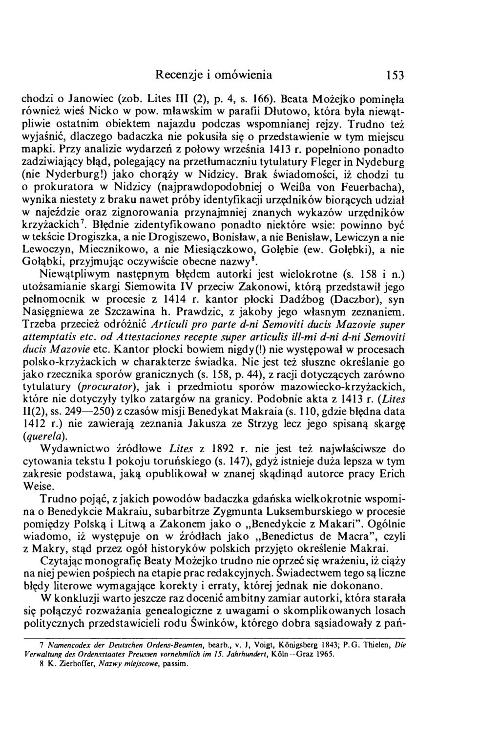 Recenzje i omówienia 153 chodzi o Janowiec (zob. Lites III (2), p. 4, s. 166). Beata Możejko pominęła również wieś Nicko w po w.