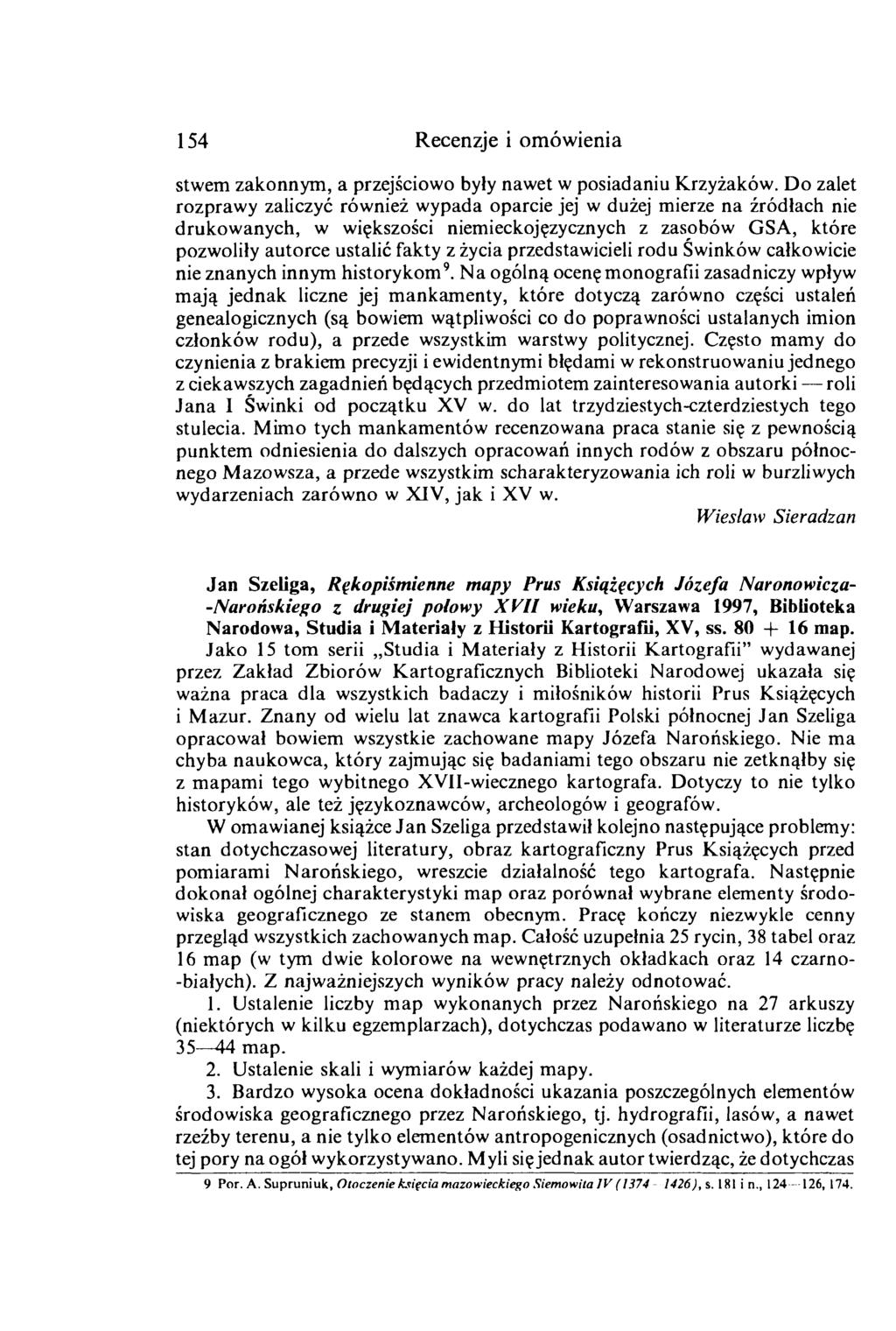 154 Recenzje i omówienia stwem zakonnym, a przejściowo były nawet w posiadaniu Krzyżaków.