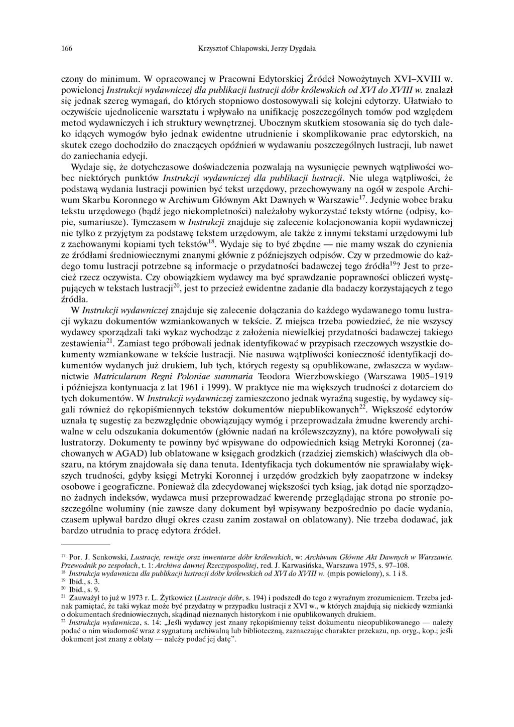 166 Krzysztof Chłapowski, Jerzy Dygdała czony do minimum. W opracowanej w Pracowni Edytorskiej Źródeł Nowożytnych XVI-XVIII w.