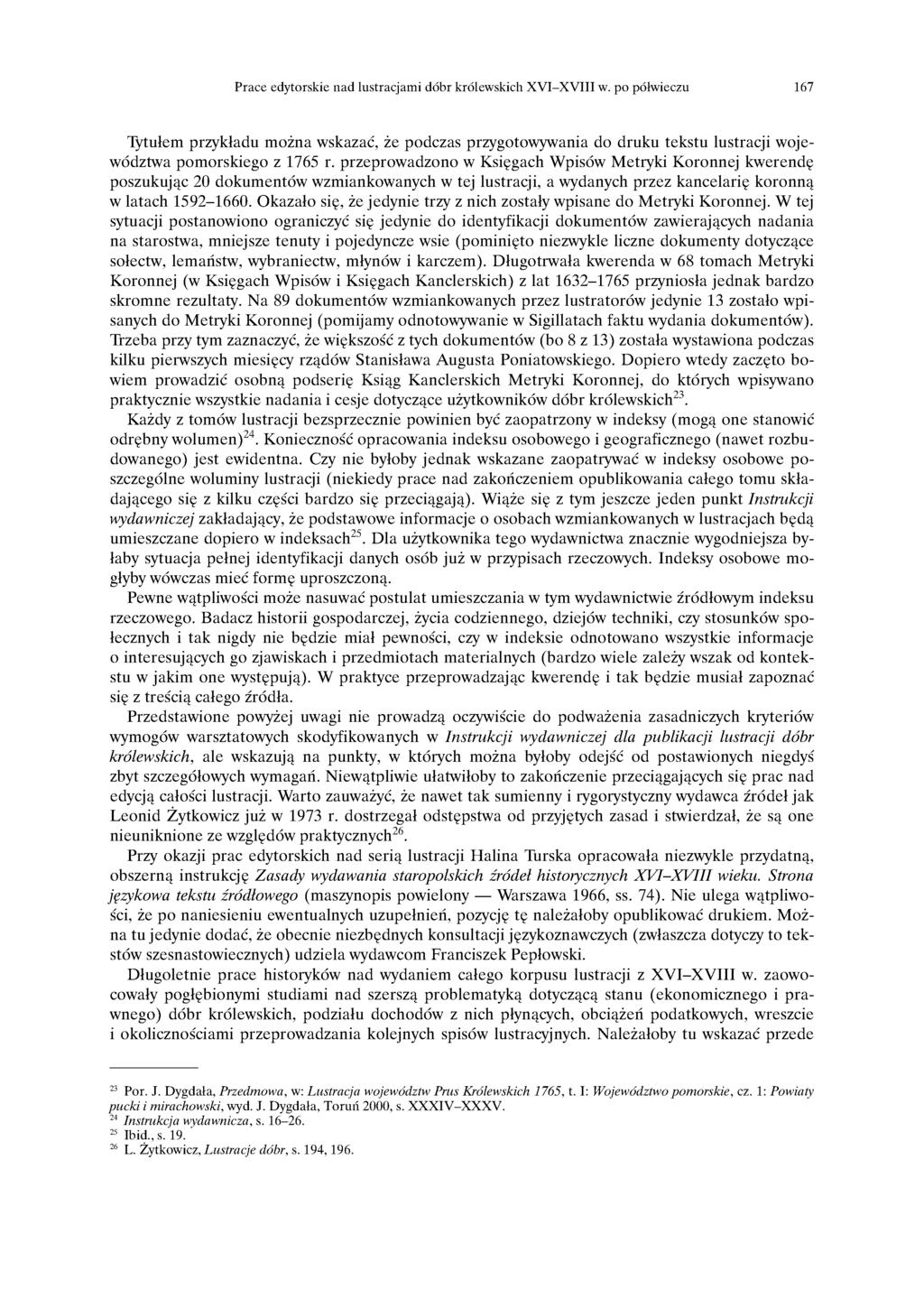 Prace edytorskie nad lustracjami dóbr królewskich XVI-XVIII w. po półwieczu 167 Tytułem przykładu można wskazać, że podczas przygotowywania do druku tekstu lustracji województwa pomorskiego z 1765 r.