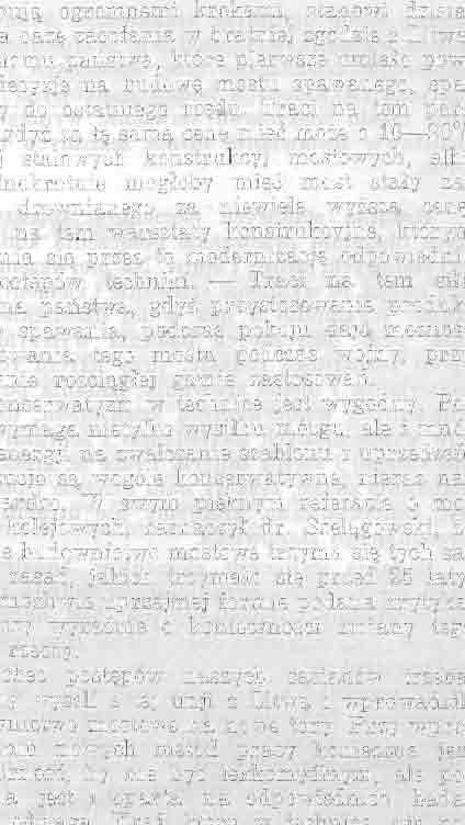 R. LIII. Nr. 12. z dn. 25 VI 1935 r. 247 stów spawanych do 11 TO rozpiętości. W Czechosłowacji buduje się mosty spawane o rozpiętości do 50 TO.