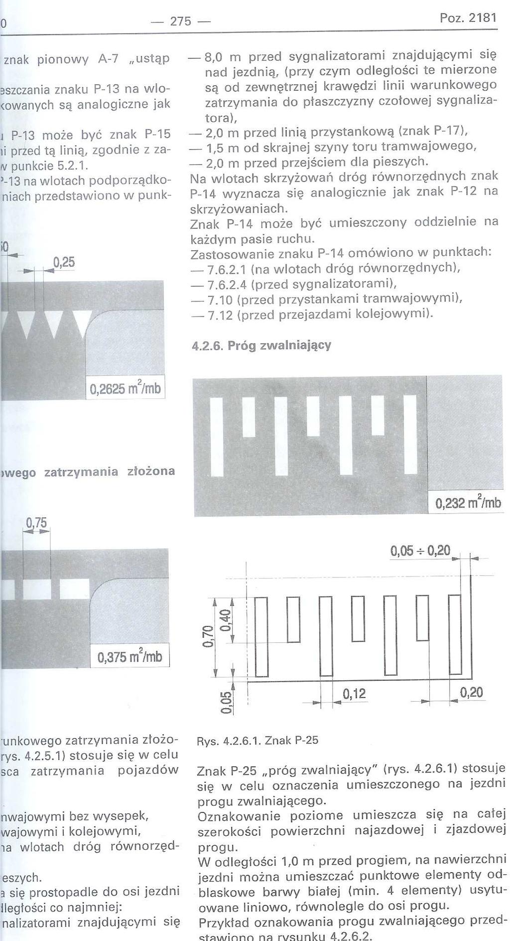 Całość oznakowania wykonać jako oznakowanie cienkowarstwowe. 5.