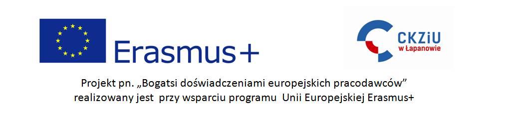 Regulamin rekrutacji uczestników do projektu Bogatsi doświadczeniami europejskich pracodawców, realizowanego przez Centrum Kształcenia Zawodowego i Ustawicznego w Łapanowie 1 Przepisy ogólne 1.