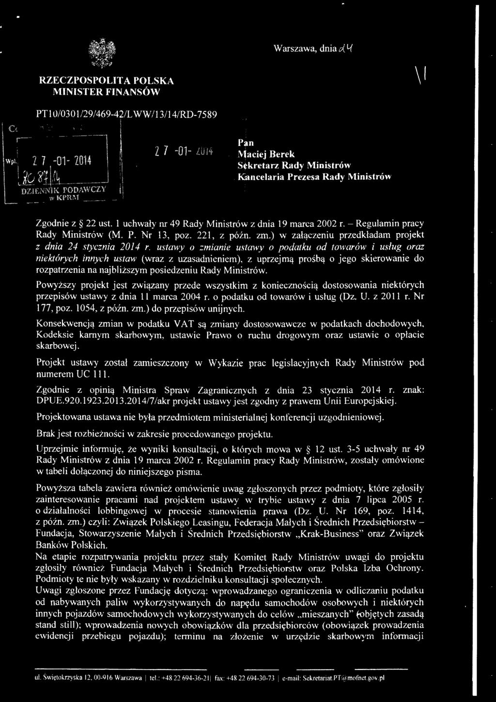 - Regulamin pracy Rady Ministrów (M. P. Nr 13, poz. 221, z pó ź n. zm.) w załączeniu przedkładam projekt z dnia 24 stycznia 2014 r.