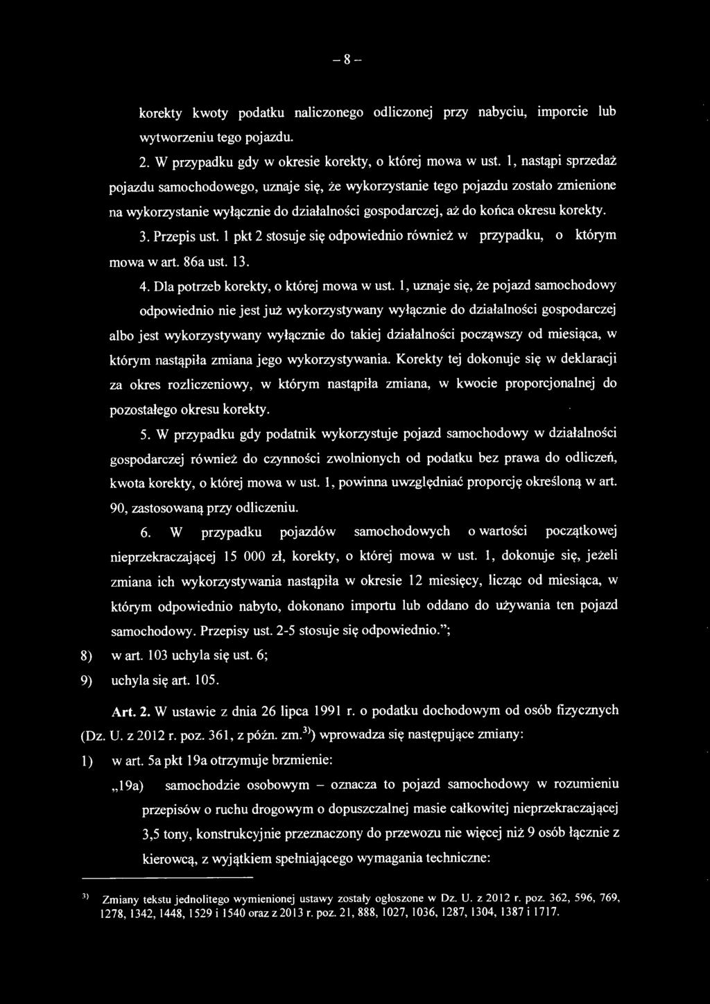 Przepis ust. l pkt 2 stosuje się odpowiednio również w przypadku, o którym mowa w art. 86a ust. 13. 4. Dla potrzeb korekty, o której mowa w ust.