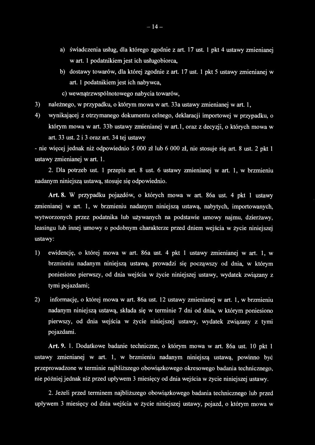 l, 4) wynikającej z otrzymanego dokumentu celnego, deklaracji importowej w przypadku, o którym mowa wart. 33b ustawy zmienianej w art.l, oraz z decyzji, o których mowa w art. 33 ust. 2 i 3 oraz art.