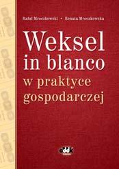 PRAWO GOSPODARCZE 184 str. B5 cena 150,00 zł symbol PGK162 dr Rafał Mroczkowski Renata Mroczkowska Weksel in blanco w praktyce gospodarczej 318 str.