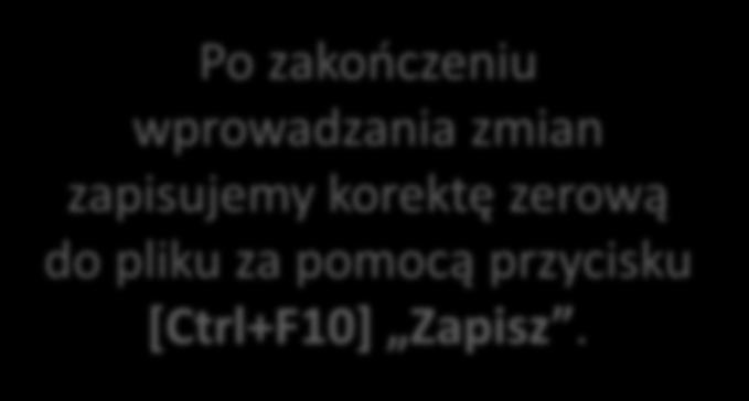 Po zakończeniu wprowadzania zmian zapisujemy korektę