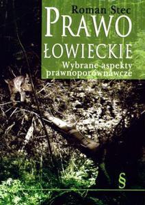 Roman Stec Cena detaliczna: 35zł, oprawa miękka, format 160x235 mm, liczba stron 358, ISBN/EAN 9788311116603 Książka ta obejmuje tematykę polskiego prawa łowieckiego i utrwalonego orzecznictwa Sądu