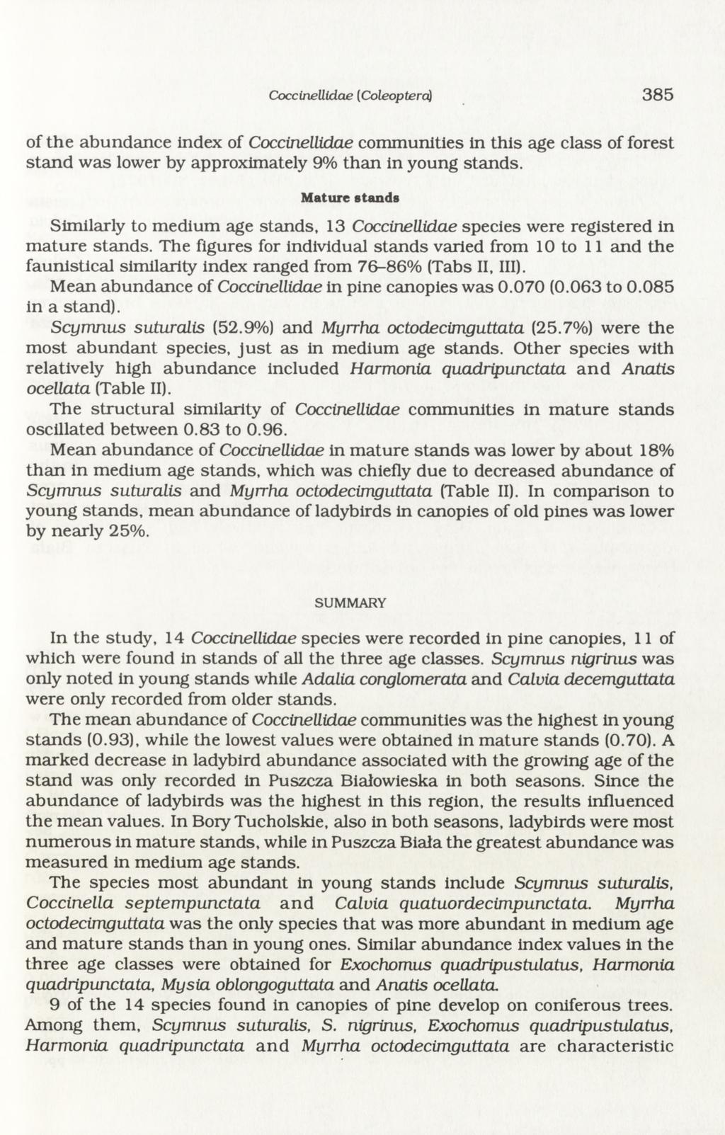 Coccinellidae ( Coleoptera ) 385 of th e a b u n d a n c e index of Coccinellidae com m unities in th is age c la ss of forest s ta n d w a s lower by approxim ately 9% th a n in young sta n d s.