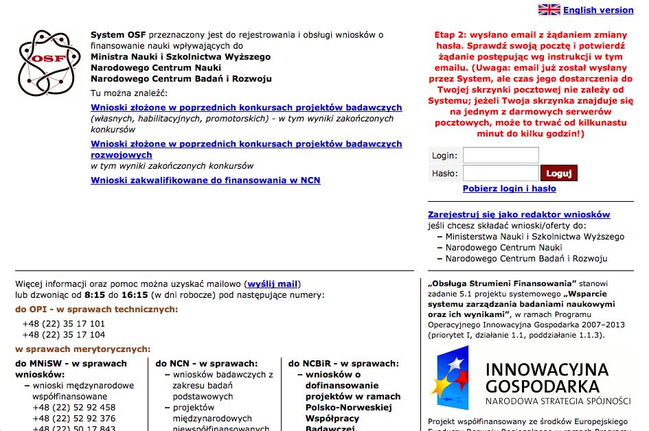 Po podaniu prawidłowego adresu email, na ekranie pojawi się komunikat jak poniżej: Proszę zwrócić uwagę, że: 1) system OSF nie może zagwarantować natychmiastowego dostarczenia wysłanego listu do
