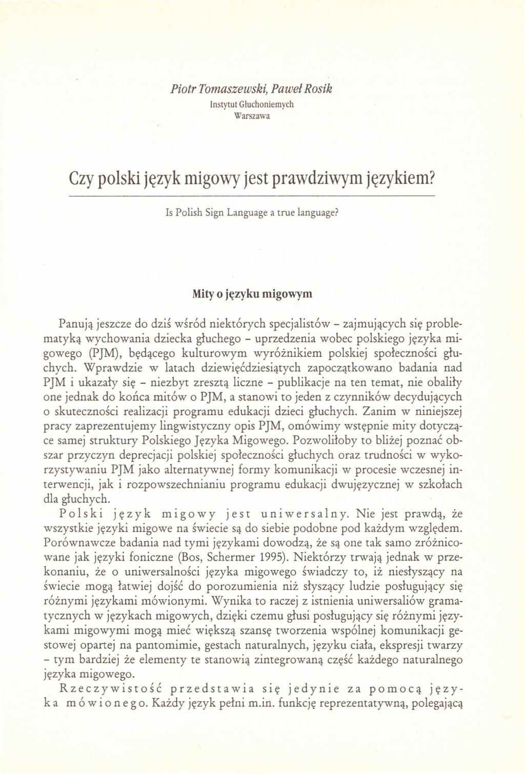Piotr Tomaszewski, Paweł Rosik Instytut Głuchoniemych Warszawa Czy polski język migowy jest prawdziwym językiem? Is Polish Sign Language a true language?