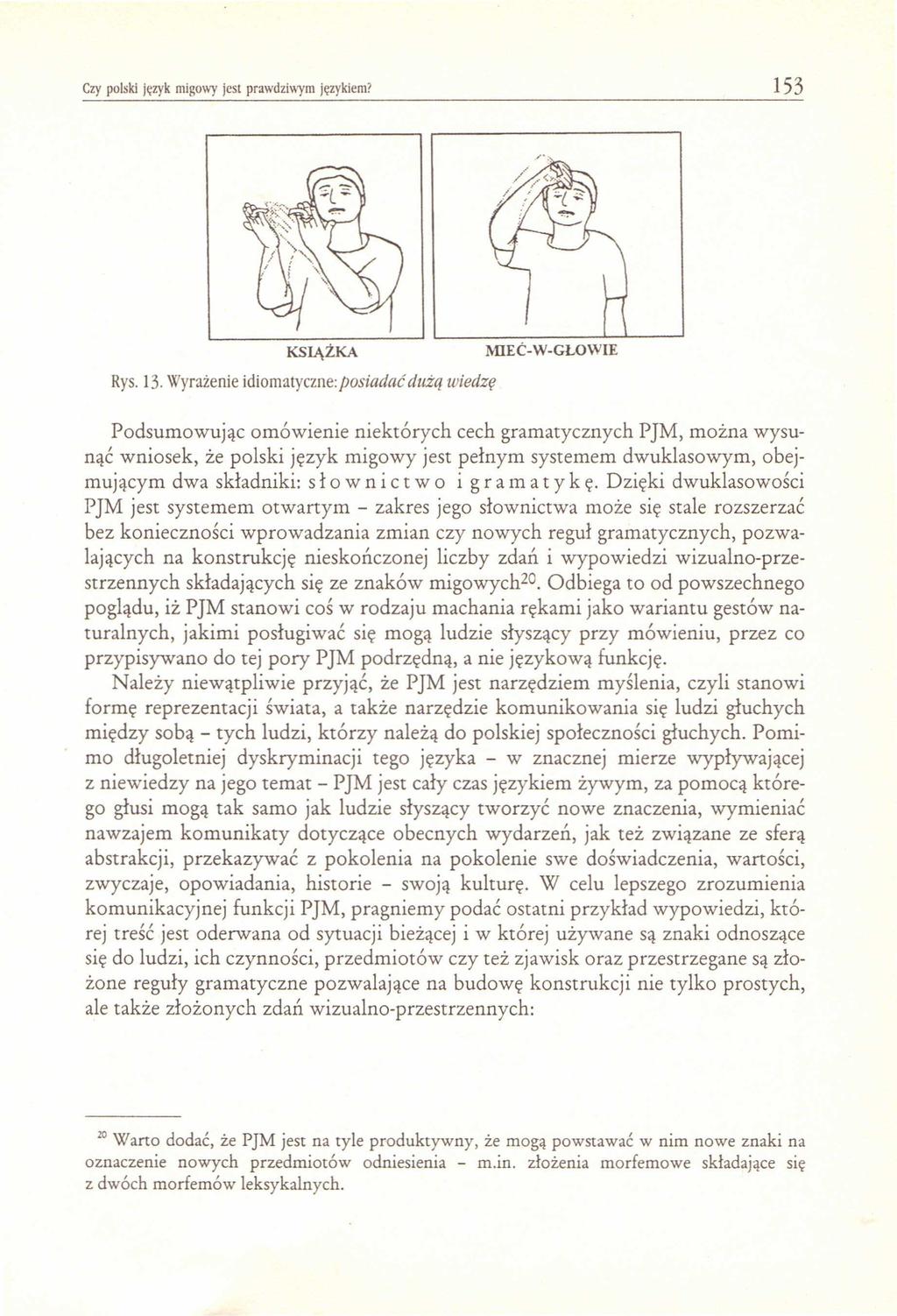 Czy polski język migowy jest prawdziwym językiem? 153 KSIĄŻKA Rys. 13.