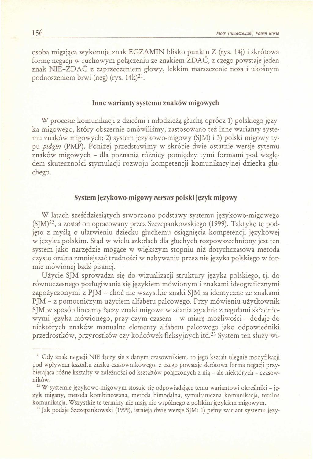 156 Piotr Tomaszewski, Paweł Rosik osoba migająca wykonuje znak EGZAMIN blisko punktu Z (rys.