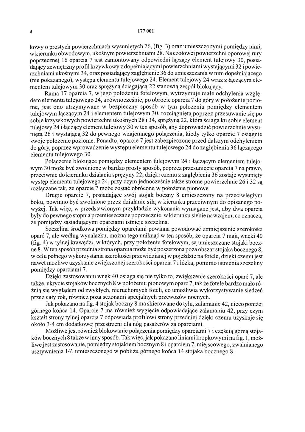 4 177 001 kowy o prostych powierzchniach wysuniętych 26, (fig. 3) oraz umieszczonymi pomiędzy nimi, w kierunku obwodowym, ukośnym powierzchniami 28.