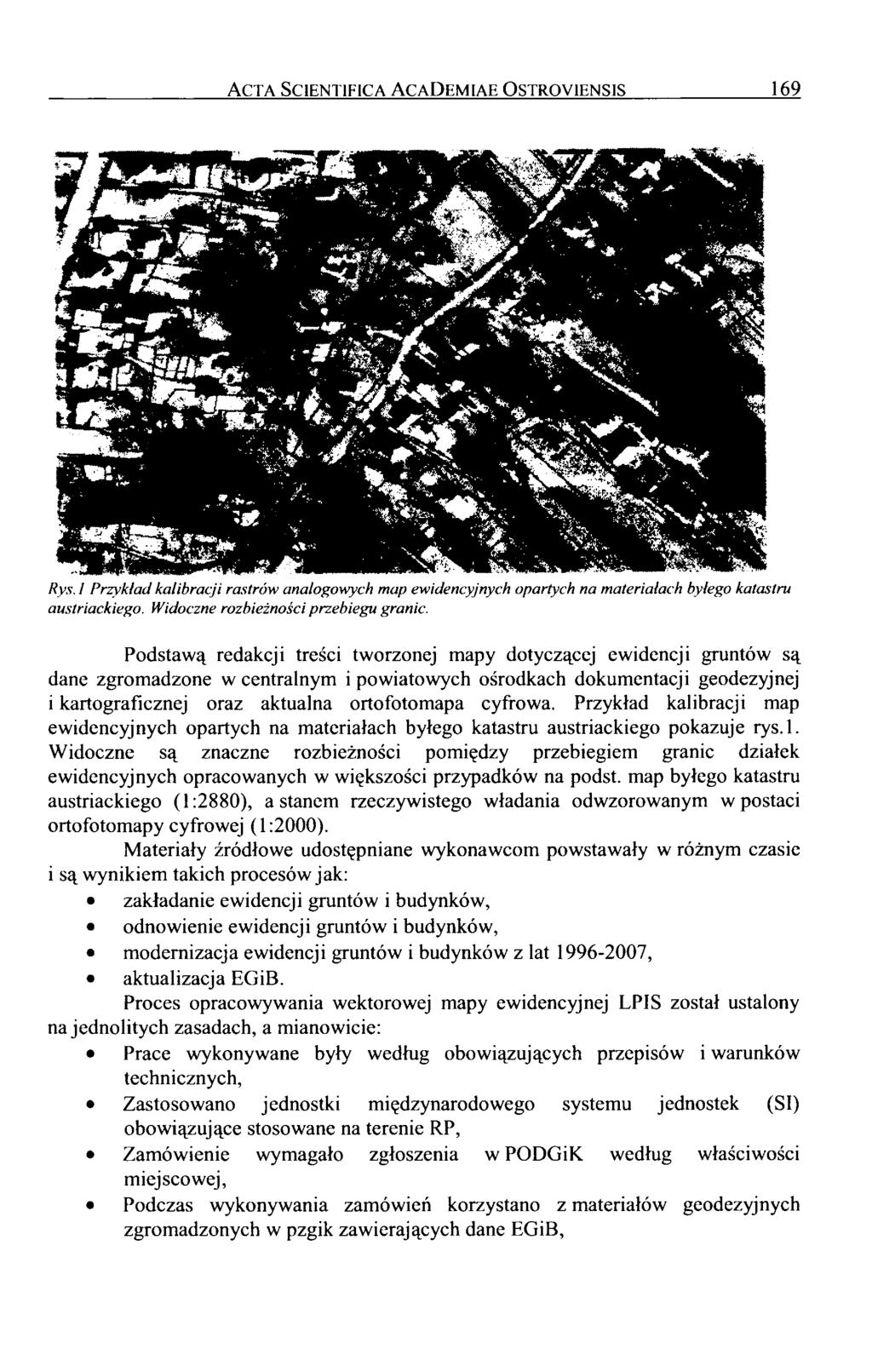 A c t a S c ie n t if ic a A c a D e m ia e O s t r o y ie n s is 169 Rys. I Przykład kalibracji rastrów analogowych map ewidencyjnych opartych na materiałach byłego katastru austriackiego.