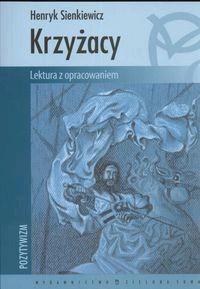 Krzyżacy Henryk Sienkiewicz Książka przedstawia dzieje państwa polskiego w XV wieku, walkę o tereny zagarnięte przez Zakon Krzyżacki.