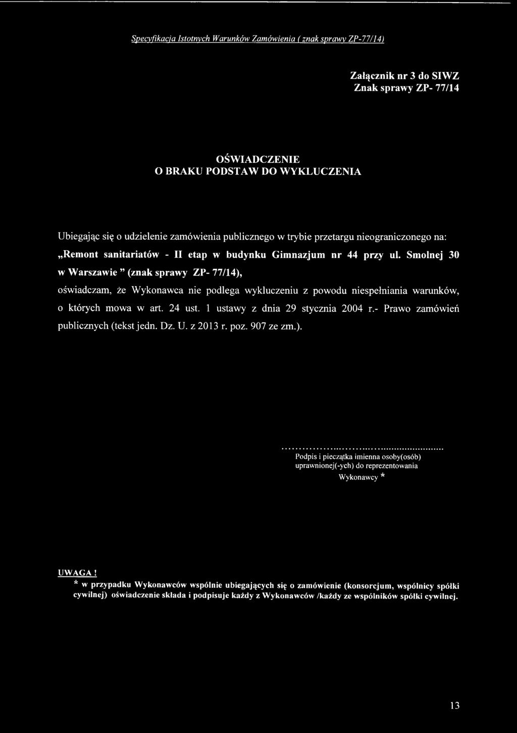 ). Podpis i pieczątka imienna osoby(osób) uprawnionej(-ych) do reprezentowania Wykonawcy * UWAGA!